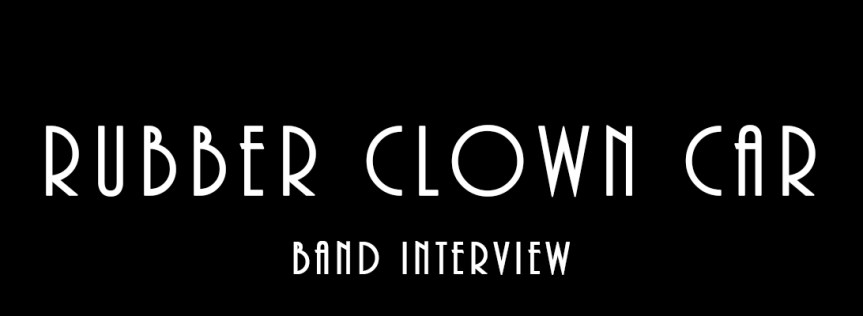 Rubber Clown Car – Band&nbsp;Interview