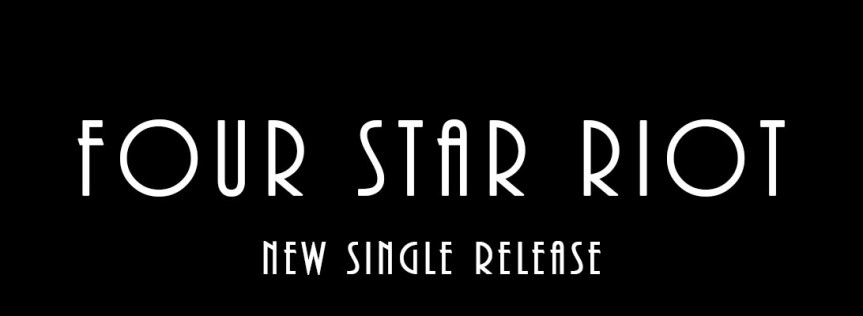 Four Star Riot – New Single&nbsp;Release