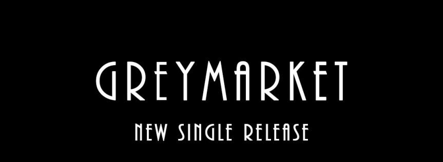 Greymarket – New Single&nbsp;Release