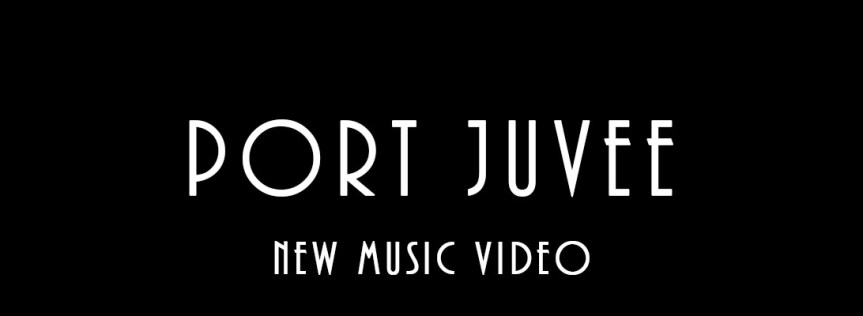 Port Juvee – New Music&nbsp;Video