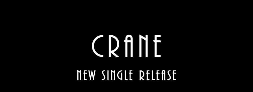 CRANE – New Single&nbsp;Release
