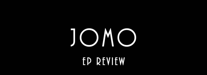 JOMO – EP&nbsp;Review