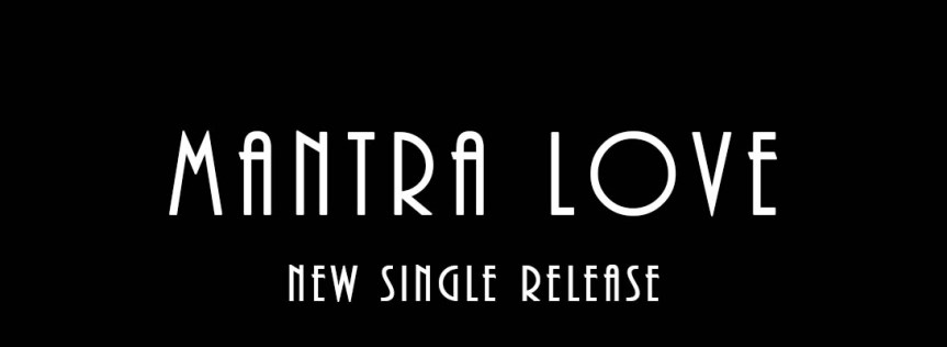 Mantra Love – New Single&nbsp;Release