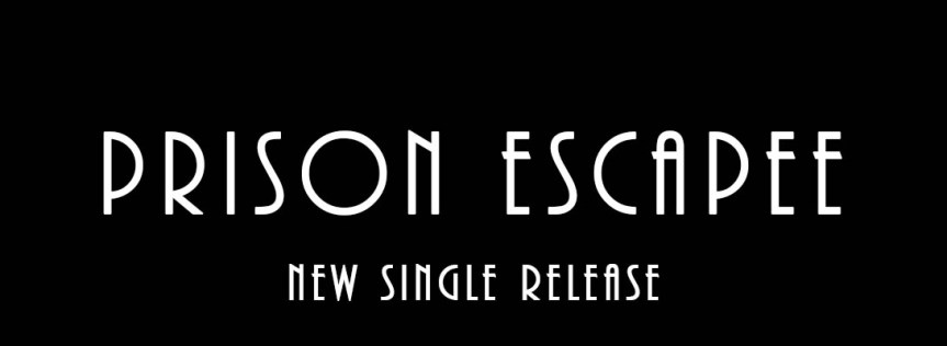 Prison Escapee – New Single&nbsp;Release