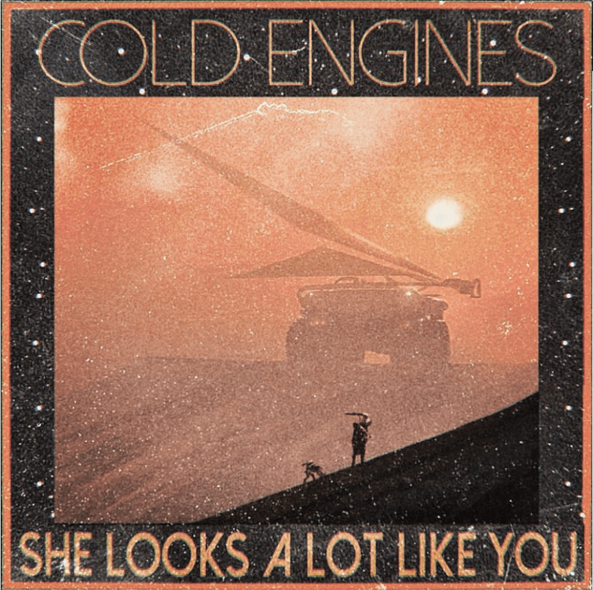 Cold Engines Release New Song “She Looks a Lot Like&nbsp;You”